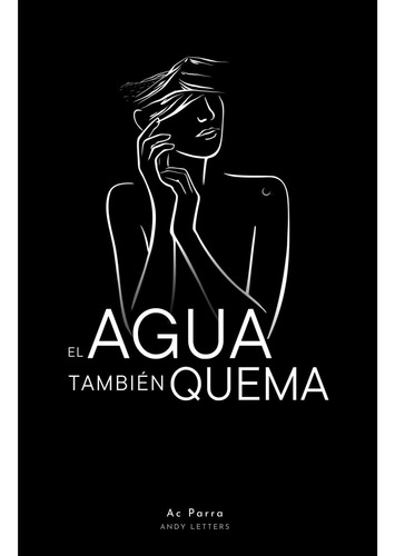 Libro: El Agua También Quema (spanish Edition)