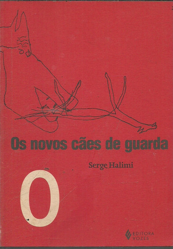 C124 - Os Novos Cães De Guarda - Serge Halimi