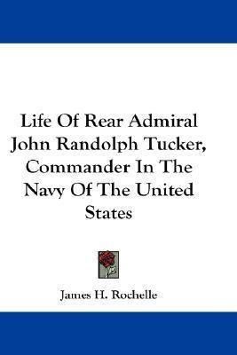Libro Life Of Rear Admiral John Randolph Tucker, Commande...