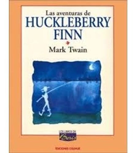 Aventuras De Huckleberry Finn, Las-twain, Mark-colihue