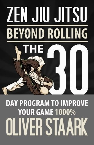 Zen Jiu Jitsu The 30 Day Program To Improve Your Jiu Jitsu G