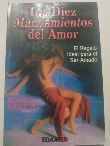 Los Diez Mandamientos Del Amor Richard Rubinstein