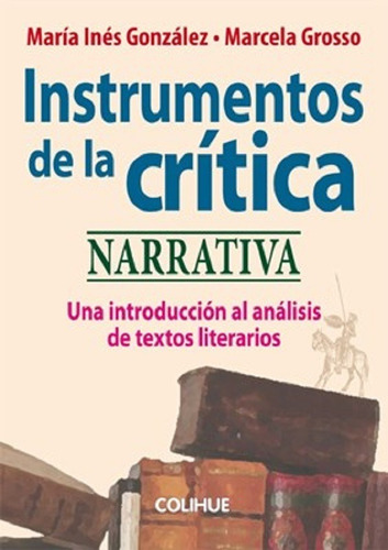 Instrumentos De La Critica Narrativa - Gonzalez - Colihue 