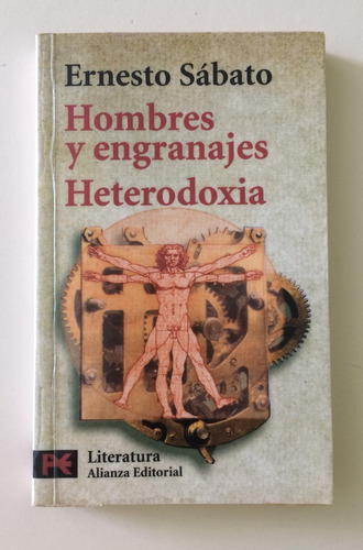 Hombres Y Engranajes. Heterodoxia. Ernesto Sabato