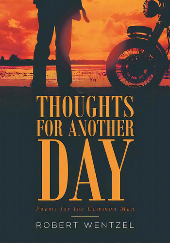 Thoughts For Another Day: Poems For The Common Man, De Wentzel, Robert. Editorial Page Pub, Tapa Blanda En Inglés