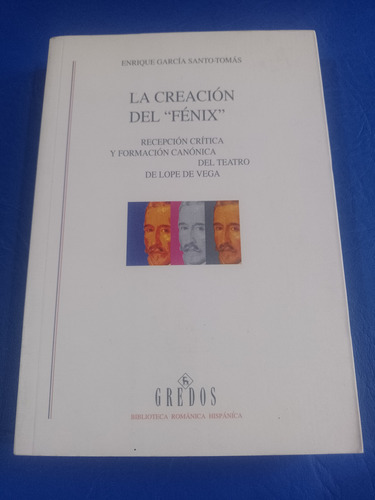 La Creación Del Fénix - Enrique García Santo Tomás - Gredos