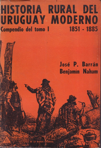 Historia Rural Del Uruguay Moderno Tomo 1 Barran Nahum