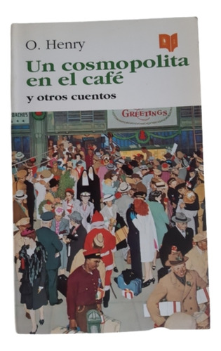 Un Cosmopolita En El Café / O. Henry  / Ed. Banda Oriental 