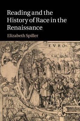 Reading And The History Of Race In The Renaissance - Eliz...