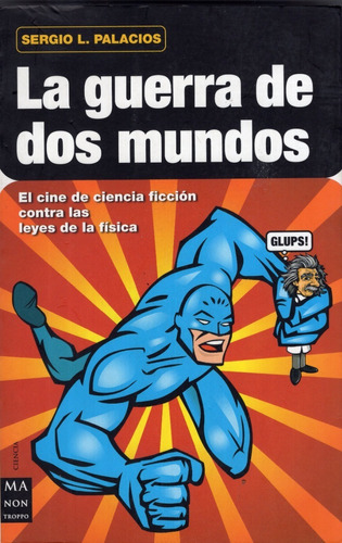 Libro: La Guerra De Dos Mundos / Sergio L. Palacios