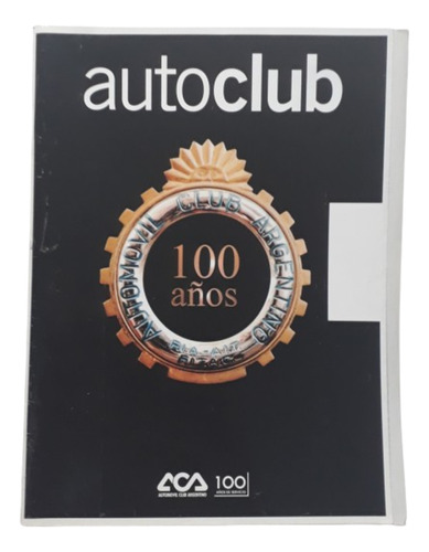 Revista Aca Autoclub De Los 100 Años + Mapa De La Argentina