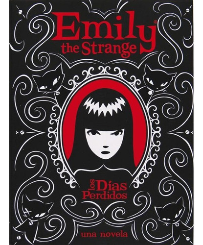 Emily The Strange 1 Los Días Perdidos - Rob Reger - Novela