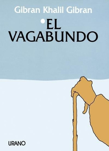 El Vagabundo, De Gibran, Khalil. Editorial Urano, Tapa Blanda En Español