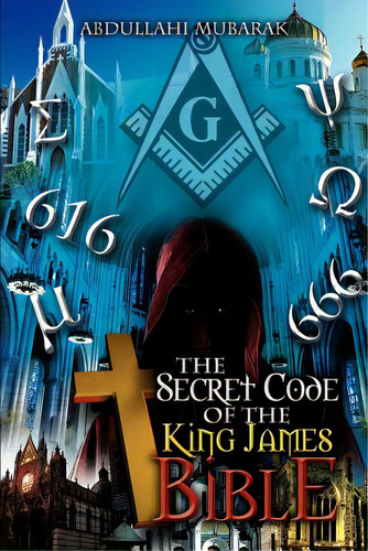 The Secret Code Of The King James Bible, De Mubarak, Abdullahi. Editorial Authorhouse, Tapa Blanda En Inglés