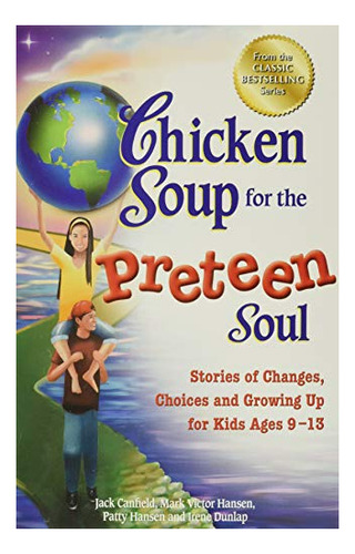Book : Chicken Soup For The Preteen Soul Stories Of Changes