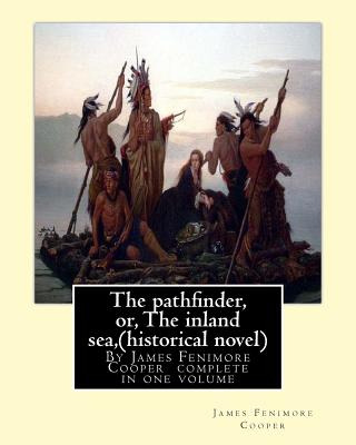 Libro The Pathfinder, Or, The Inland Sea, By James Fenimo...