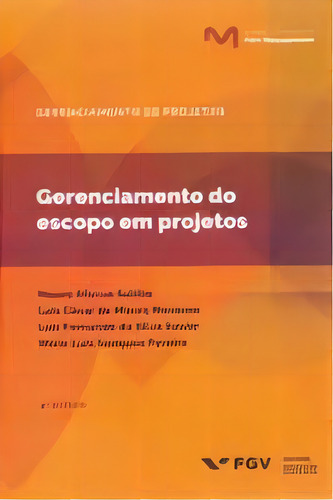 Gerenciamento Do Escopo Em Projetos - 04ed/19, De Luís César De Moura Menezes. Editora Fgv, Capa Mole Em Português, 2019