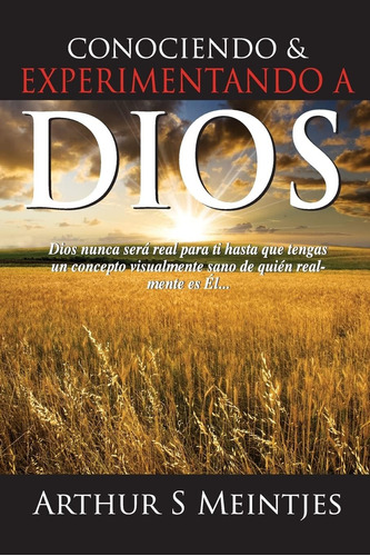 Libro: Conociendo Y Experimentando A Dios (spanish Edition)