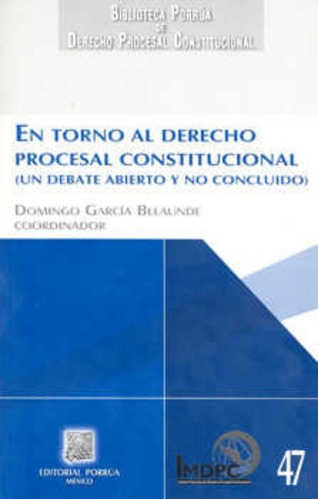 En Torno Al Derecho Procesal Constitucional Domingo García