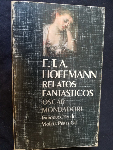 Relatos Fantasticos E. T. A. Hoffmann Mondadori