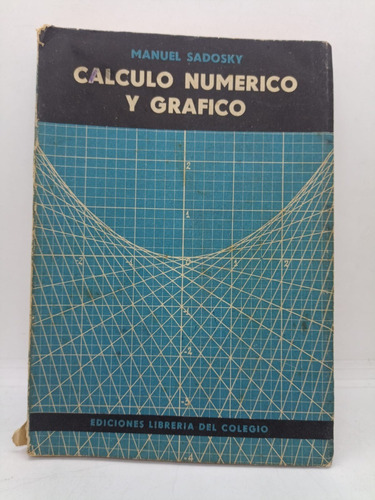 Calculo Numerico Y Grafico - Sadosky - Usado