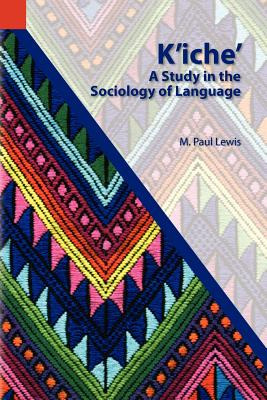 Libro K'iche': A Study In The Sociology Of Language - Lew...