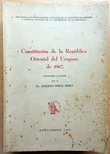 Constitución República Oriental Del Uruguay 1967 A. Pérez 