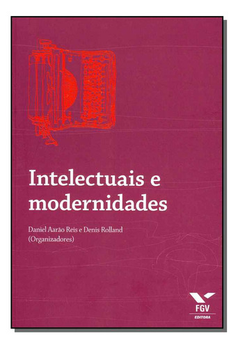 Intelectuais E Modernidades, De Reis, Daniel Aarao. Editora Fgv Em Português