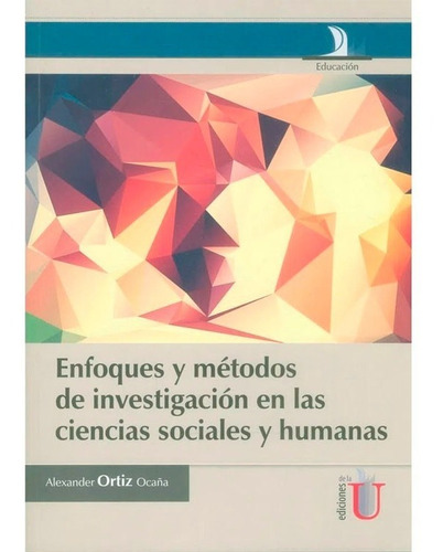 Enfoques Y Mètodos De Investigaciòn En Las Ciencias Sociales