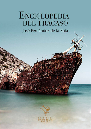 Enciclopedia Del Fracaso, De Fernandez De La Sota, Jose. Editorial El Gallo De Oro, Tapa Blanda En Español