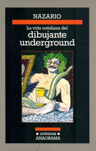 Vida Cotidiana Del Dibujante Underground, La  - Luque Vera,