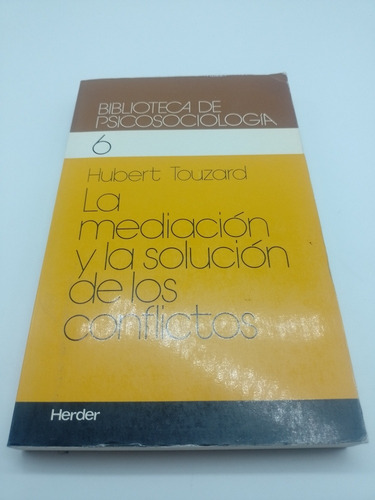 La Mediación Y La Solución De Los Conflictos Hubert Touzard (Usado)