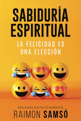 Libro: Sabiduría Espiritual: La Felicidad Es Una Elección (d