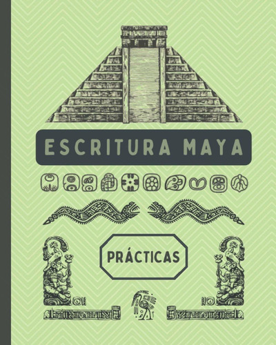 Libro Escritura Maya. Prácticas: Cuaderno En Blanco Par Lhs4