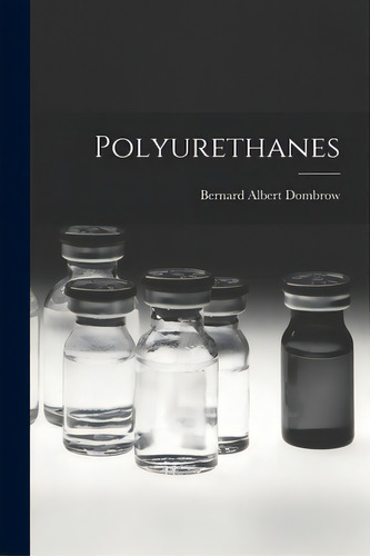 Polyurethanes, De Dombrow, Bernard Albert 1908-., Vol. 1. Editorial Hassell Street Pr, Tapa Blanda En Inglés