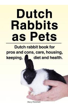 Libro Dutch Rabbits. Dutch Rabbits As Pets. Dutch Rabbit ...