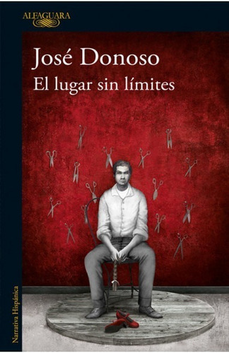 El Lugar Sin Limites (ed Aniversario) / Jose Donoso