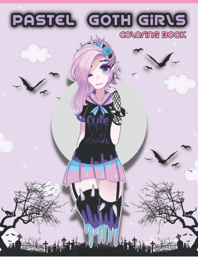 Libro: Pastel Goth Girls Coloring Book: For Adults It Contai