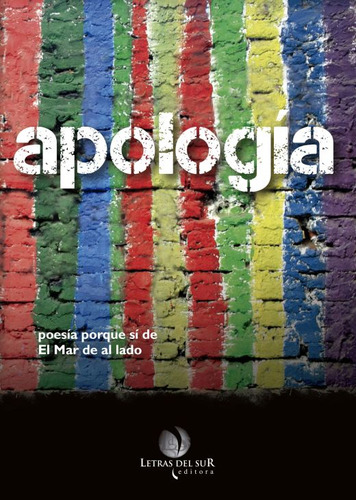 Apología 3, De Lezcano, Walter. Editorial Letras Del Sur Editora, Tapa Blanda, Edición 1.0 En Español, 2013