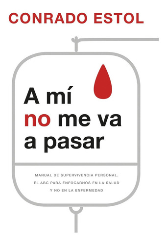 Libro A Mi No Me Va Pasar - Conrado Estol