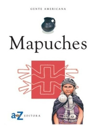 Mapuches - Palermo, Hoyos, De Palermo, Hoyos. Editorial Az Editora Sa En Español