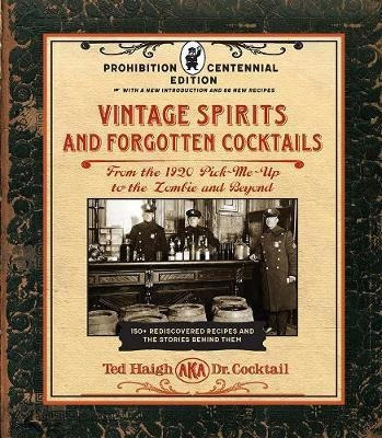Vintage Spirits And Forgotten Cocktails: Prohibition Cent...