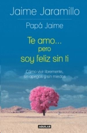 Libro Te Amo... Pero Soy Feliz Sin Ti