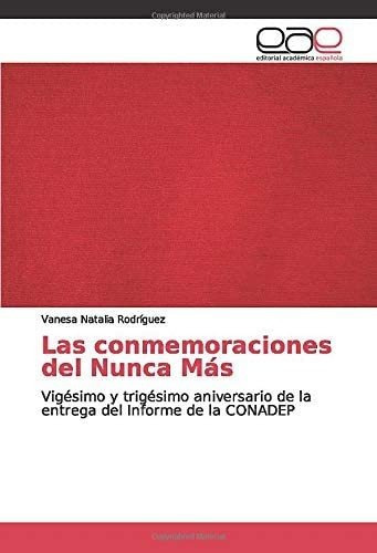 Libro: Las Conmemoraciones Del Nunca Más: Vigésimo Y&..