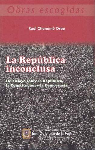 La República Inconclusa - Raúl Chanamé Orbe