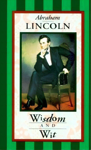 Abraham Lincoln, Wisdom And Wit, De Abraham Lincoln. Editorial Peter Pauper Press Inc Us, Tapa Dura En Inglés