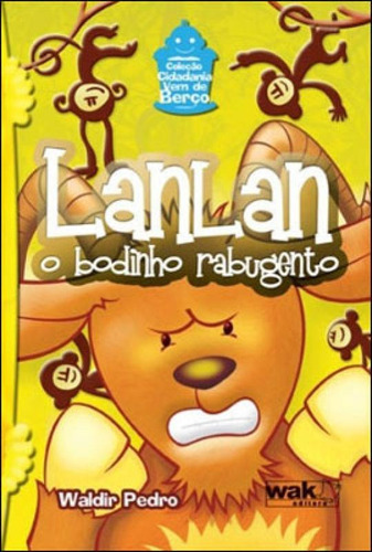 Lanlan - O Bodinho Rabugento, De Pedro, Waldir. Editora Wak Editora, Capa Mole, Edição 1ª Edição - 2009