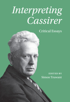 Libro Interpreting Cassirer: Critical Essays - Truwant, S...