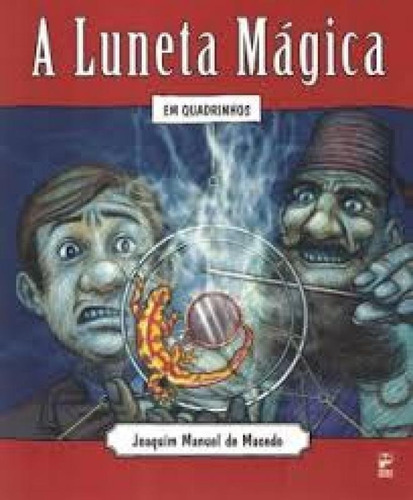 A Luneta Mágica - Joaquim Manuel De Macedo