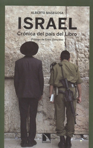 Israel. Cronica Del Pais Del Libro, De Masegosa, Alberto. Editorial Los Libros De La Catarata, Tapa Dura En Español, 2011